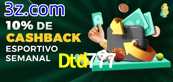 10% de bônus de cashback na Dtd777
